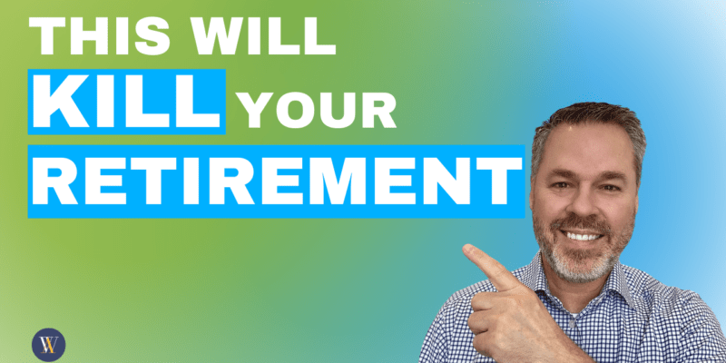 This will Kill Your Retirement